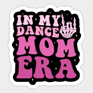 In my Dance Mom Era Sticker